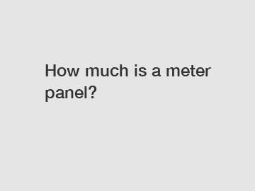 How much is a meter panel?
