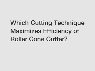 Which Cutting Technique Maximizes Efficiency of Roller Cone Cutter?