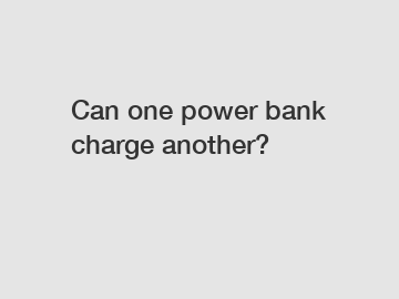 Can one power bank charge another?