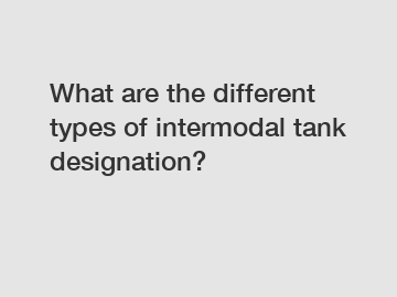 What are the different types of intermodal tank designation?