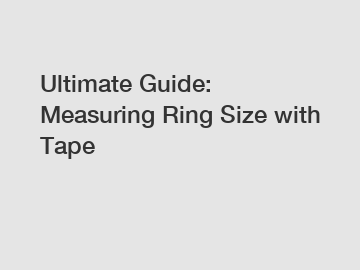 Ultimate Guide: Measuring Ring Size with Tape