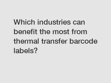 Which industries can benefit the most from thermal transfer barcode labels?