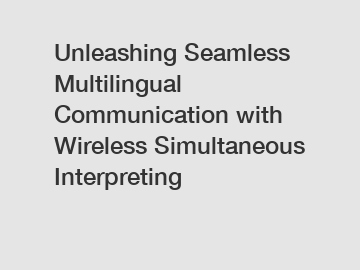 Unleashing Seamless Multilingual Communication with Wireless Simultaneous Interpreting