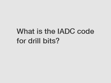 What is the IADC code for drill bits?