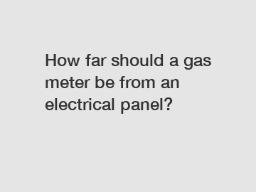 How far should a gas meter be from an electrical panel?