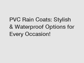 PVC Rain Coats: Stylish & Waterproof Options for Every Occasion!