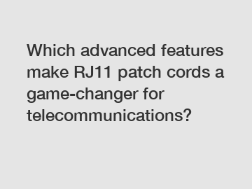 Which advanced features make RJ11 patch cords a game-changer for telecommunications?