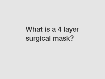 What is a 4 layer surgical mask?