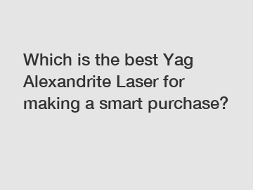 Which is the best Yag Alexandrite Laser for making a smart purchase?