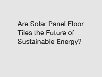 Are Solar Panel Floor Tiles the Future of Sustainable Energy?