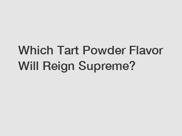 Which Tart Powder Flavor Will Reign Supreme?