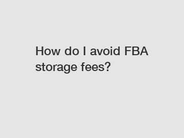 How do I avoid FBA storage fees?