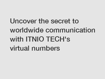 Uncover the secret to worldwide communication with ITNIO TECH's virtual numbers