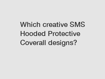 Which creative SMS Hooded Protective Coverall designs?
