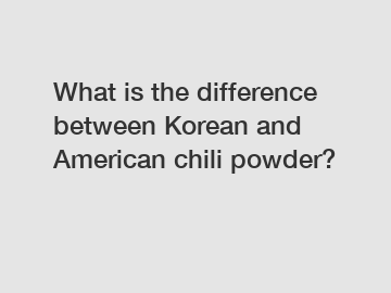 What is the difference between Korean and American chili powder?