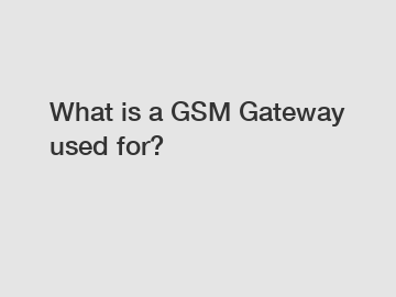 What is a GSM Gateway used for?