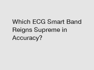 Which ECG Smart Band Reigns Supreme in Accuracy?