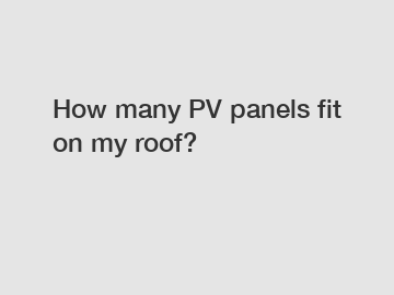 How many PV panels fit on my roof?