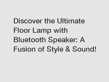 Discover the Ultimate Floor Lamp with Bluetooth Speaker: A Fusion of Style & Sound!