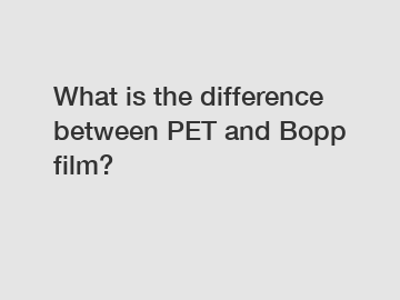 What is the difference between PET and Bopp film?