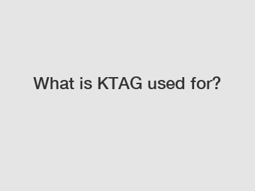 What is KTAG used for?
