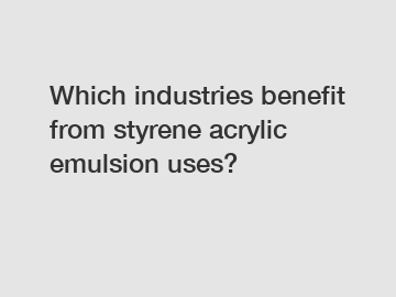 Which industries benefit from styrene acrylic emulsion uses?