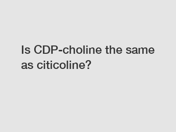 Is CDP-choline the same as citicoline?