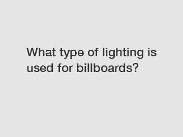 What type of lighting is used for billboards?